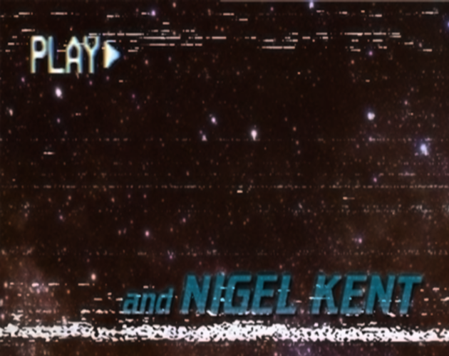 Staticy image evocative of a screenshot from an old VHS tape reads 'PLAY' in top right corner and 'and Nigel Kent' in the bottom right with a spacey background suggesting an old sci-fi TV show