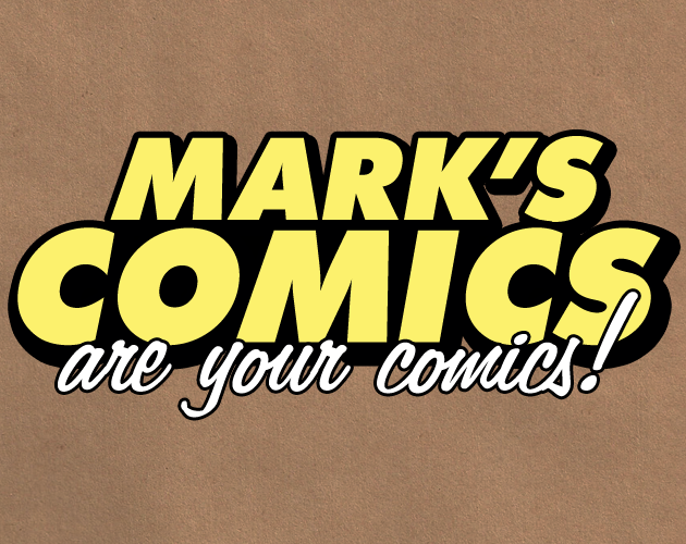Big bold yellow comic store logo with tagline in white against a brown paper bag-ish background reads 'MARK'S COMICS are your comics!'